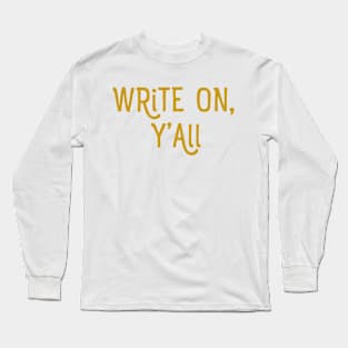 Write On Y'All (GOLD) Long Sleeve T-Shirt